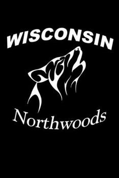 Wisconsin Northwoods: Bound college ruled blank notebook with wolf head on a matte cover