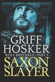 Saxon Slayer - Book #5 of the Wolf Brethren