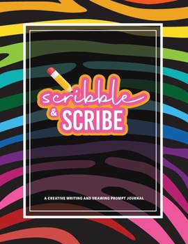 Paperback Scribble & Scribe: Draw and Write Journal for Tweens: 100 Creative Prompts for Kids Ages 8 to 12 Book