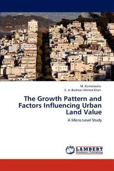 Paperback The Growth Pattern and Factors Influencing Urban Land Value Book
