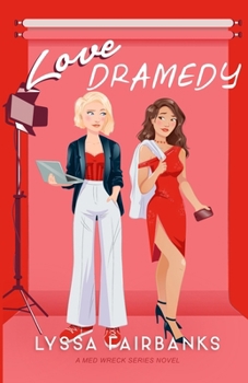 Love Dramedy (Med Wreck Romance Series) - Book #2 of the Med Wreck Romance