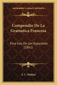 Paperback Compendio De La Gramatica Francesa: Para Uso De Los Espanoles (1861) [Spanish] Book