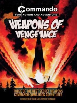Paperback Weapons of Vengeance: Three of the Best Secret Weapons Commando Comic Book Adventures Book