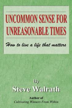 Paperback Uncommon Sense for Unreasonable Times Book