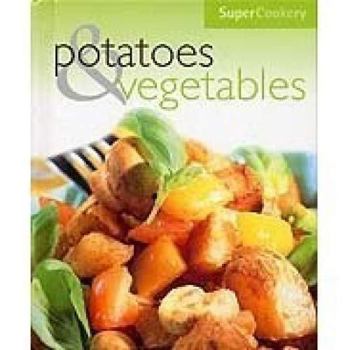 Potatoes and Vegetables - Book  of the Super Cookery