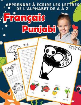 Paperback Apprendre à écrire les lettres de l'alphabet de A à Z Français Punjabi: Les 26 lettres mon imagier de l'alphabet French Punjabi pour K KS1 KS2 KS3 CP [French] Book