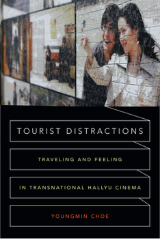 Paperback Tourist Distractions: Traveling and Feeling in Transnational Hallyu Cinema Book