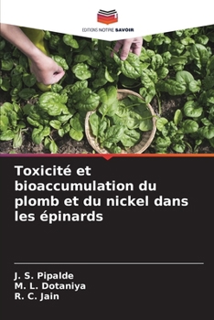 Toxicité et bioaccumulation du plomb et du nickel dans les épinards (French Edition)