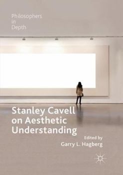 Paperback Stanley Cavell on Aesthetic Understanding Book