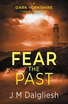 Fear the Past - Book #5 of the Dark Yorkshire