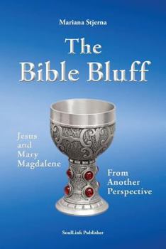 Paperback The Bible Bluff: Jesus and Mary Magdalene from Another Perspective Book