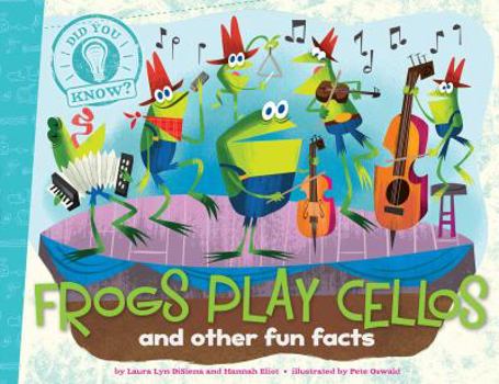 Hardcover Frogs Play Cellos: And Other Fun Facts Book