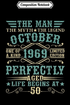 Composition Notebook: Born In October 1969 Man Myth Legend 50th Birthday Gifts  Journal/Notebook Blank Lined Ruled 6x9 100 Pages