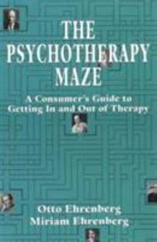 Paperback The Psychotherapy Maze: A Consumer's Guide to Getting in and Out of Therapy (the Master Work Series) Book