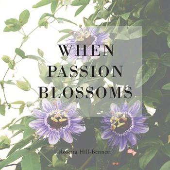 Paperback When Passion Blossoms Book