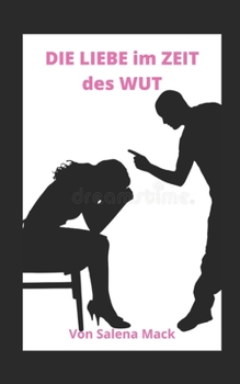 Paperback DIE LIEBE im ZEIT des WUT [German] Book