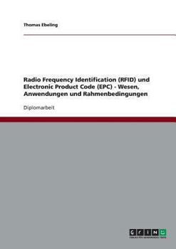 Paperback Radio Frequency Identification (RFID) und Electronic Product Code (EPC) - Wesen, Anwendungen und Rahmenbedingungen [German] Book