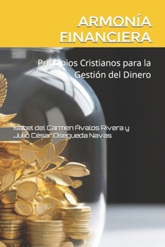 Armonía Financiera: Principios Cristianos para la Gestión del Dinero