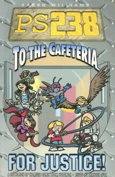 PS238 2: To the cafeteria...For Justice! (Ps238) - Book  of the PS238
