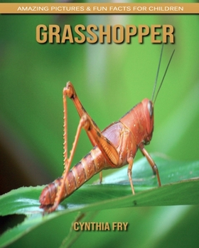 Grasshopper: Amazing Pictures & Fun Facts for Children