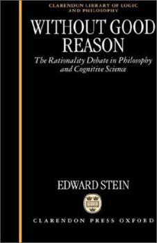 Hardcover Without Good Reason: The Rationality Debate in Philosophy and Cognitive Science Book