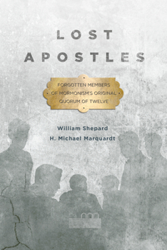 Hardcover Lost Apostles: Forgotten Members of Mormonism's Original Quorum of the Twelve Book