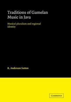 Paperback Traditions of Gamelan Music in Java: Musical Pluralism and Regional Identity Book