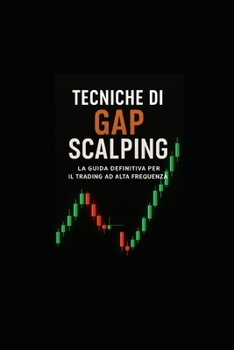 Tecniche di GAP Scalping (Italian Edition)