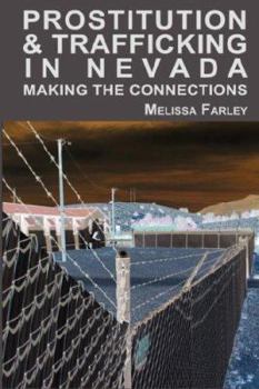 Paperback Prostitution and Trafficking in Nevada: Making the Connections Book