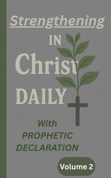 Paperback Strengthening in Christ daily: With prophetic declaration volume 2 Book