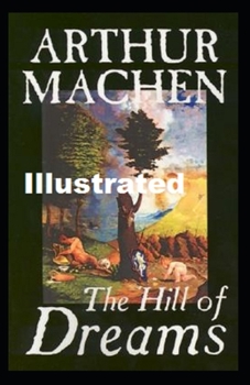 Paperback The Hill Of Dreams Illustrated Book