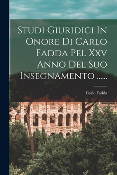 Studi Giuridici In Onore Di Carlo Fadda Pel Xxv Anno Del Suo Insegnamento ......