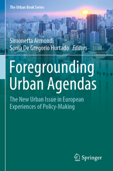 Paperback Foregrounding Urban Agendas: The New Urban Issue in European Experiences of Policy-Making Book