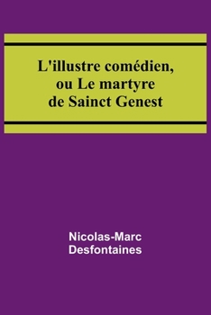 Paperback L'illustre comédien, ou Le martyre de Sainct Genest Book