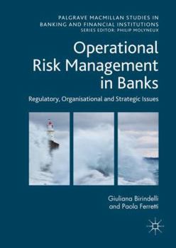 Hardcover Operational Risk Management in Banks: Regulatory, Organizational and Strategic Issues Book