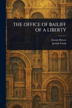 Paperback The Office of Bailiff of a Liberty Book