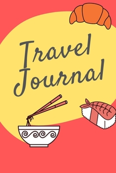 Paperback Travel Journal: 100 JOURNAL PAGES TO WRITE ABOUT YOUR TRAVELS; POCKET SIZED JOURNAL; GIFTS FOR WOMEN; GIFTS FOR MEN; GIFTS FOR GIRLS: Book