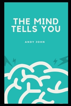 Paperback The Mind Tells you: The secrets of the human psyche revealed Book
