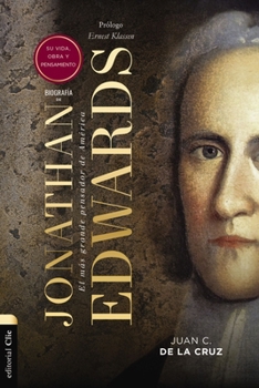 Paperback Biografía de Jonathan Edwards: Su Vida, Obra Y Pensamiento [Spanish] Book