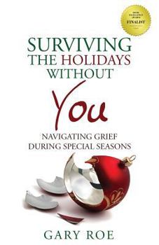 Paperback Surviving the Holidays Without You: Navigating Grief During Special Seasons Book