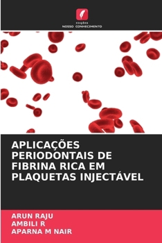 Paperback Aplicações Periodontais de Fibrina Rica Em Plaquetas Injectável [Portuguese] Book