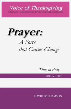 Paperback Prayer: A Force That Causes Change: Time to Pray: Volume 5 Book