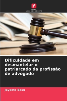 Paperback Dificuldade em desmantelar o patriarcado da profissão de advogado [Portuguese] Book