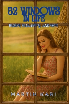 Paperback 52 Windows in Life: Humor, Humanity & Hope Book