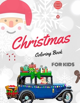 Christmas Coloring Book for  Kids: coloring book for boys, girls, and kids of 3 to 8 years old