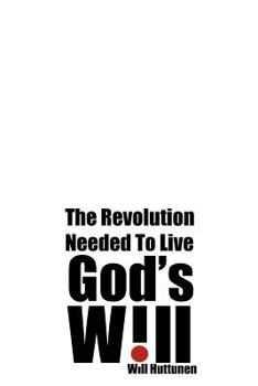 Paperback God's Will: The Revolution Needed To Live Book