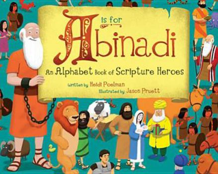 Hardcover A is for Abinadi: An Alphabet Book of Scripture Heroes Book