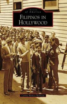 Filipinos in Hollywood - Book  of the Images of America: California