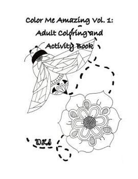 Paperback Color Me Amazing, Volume 1: Adult Coloring and Activity Book