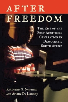 Hardcover After Freedom: The Rise of the Post-Apartheid Generation in Democratic South Africa Book